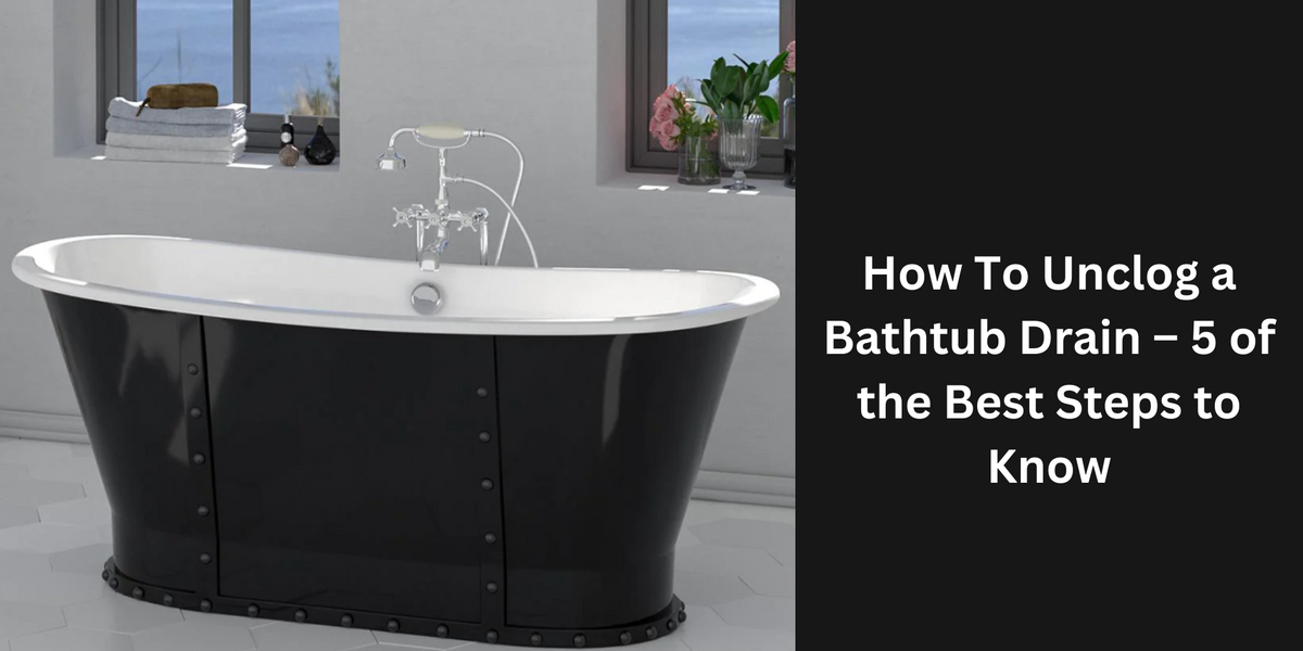 3 Easy Ways On How To Unclog A Bathtub Drain