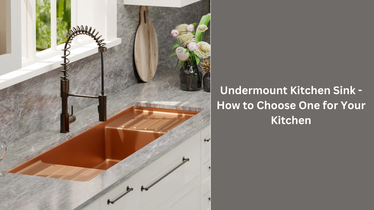 Undermount Kitchen Sink - How to Choose One for Your Kitchen
